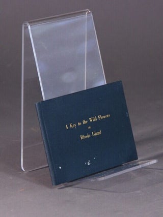 Item #56824 A key to the wild flowers of Rhode Island. Harold Lester Madison, Eva Waterman Magoon
