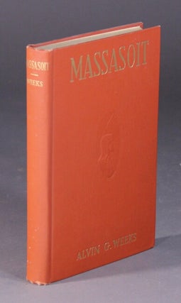 Item #56865 Massasoit of the Wampanoags, with a brief commentary of Indian character; and...
