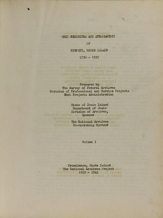 Ships documents of Rhode Island (cover title). Ship registers and enrollments ... of Newport, Rhode Island 1790-1939. Volume I
