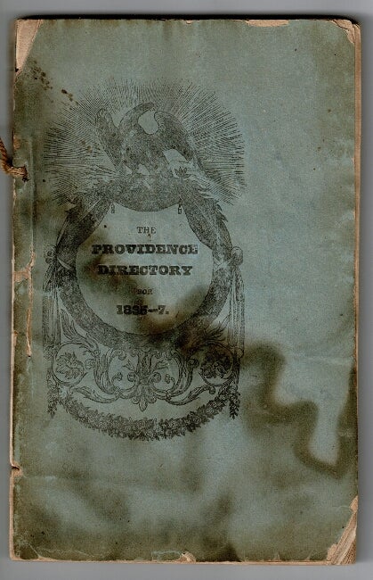 Item #56883 The Providence directory, containing names of the inhabitants, their occupations, places of business and dwelling houses with lists of the streets, lanes, wharves, &c. Also, banks, insurance offices and other public institutions; likewise, the municipal officers of Providence, &c. &c. The whole carefully collected and arranged. Hugh Hale Brown.