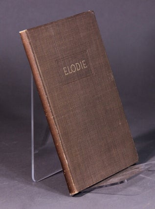 Item #56912 Elodie, being a sketch of the life of Elodie Farnum as set forth in a letter by John...