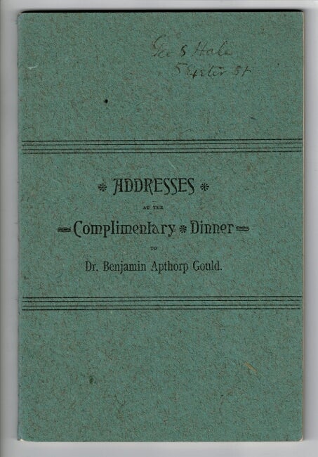 Item #57014 Addresses at the Complimentary Dinner to Dr. Benjamin Apthorp Gould. Benjamin Apthorp Gould.