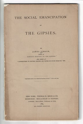 Item #57021 The social emancipation of the gipsies. James Simson