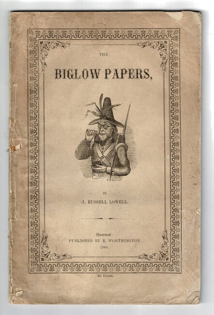 Item #57022 The Biglow papers, edited, with an introduction, notes, glossary, and copious index, by Homer Wilbur, A. M., pastor of the first church in Jaalam, and (prospective) member of many literary learned and scientific societies. James Russell Lowell.