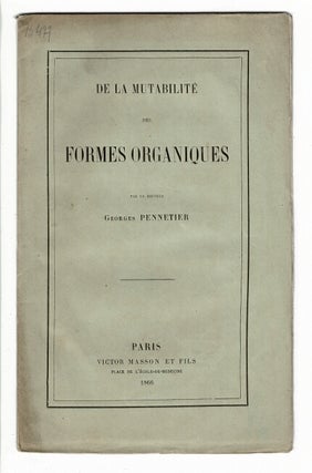 Item #57031 De la mutabilite des formes organiques. Georges Pennetier