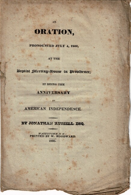 Item #57035 An oration, pronounced July 4, 1800, at the Baptist Meeting-House in Providence; it being the anniversary of American independence. Jonathan Russell.