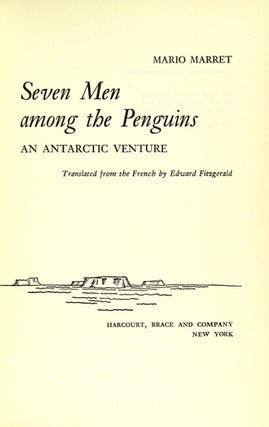 Seven men among the penguins: an Antarctic venture