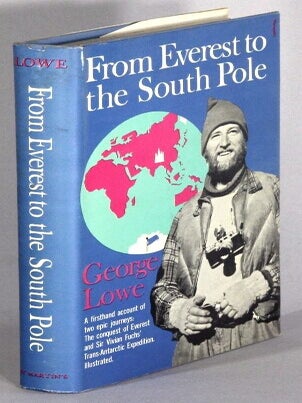 Item #57111 From Everest to the South Pole: a firsthand account of two epic journeys: the...