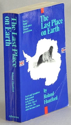 Item #57112 The last place on Earth. Orignally published under the title Scott and Amundsen....