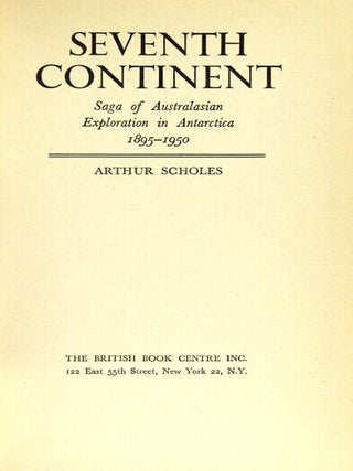 Seventh continent: saga of Australasian exploration in Antarctica 1895-1950
