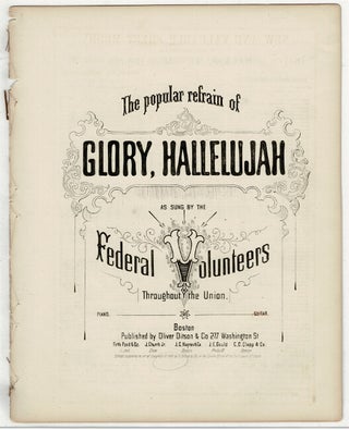 Item #57124 The popular refrain of Glory, Hallelujah as sung by the Federal Volunteers throughout...