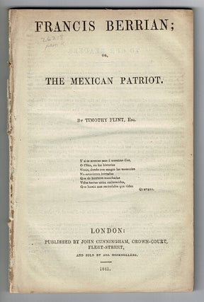 Item #57150 Francis Berrian; or, the Mexican patriot. Timothy Flint
