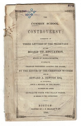 Item #57242 The common school controversy: consisting of three letters of the secretary of the...