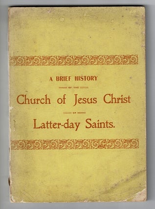 Item #57342 A brief history of the Church of Jesus Christ of Latter-Day Saints, from the birth of...