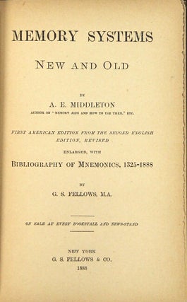 Memory systems new and old ... First American edition from the second English edition, revised. Enlarged, with bibliography of mnemonics, 1325-1888