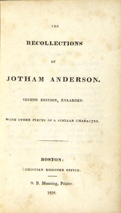 The recollections of Jotham Anderson. Second edition, enlarged. With other pieces of a similar character