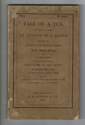 Item #57443 A tale of a tub, to which are added an account of a battel between the ancient and...