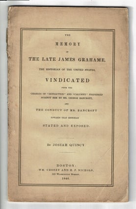 Item #57448 The memory of the late James Grahame, the historian of the United States, vindicated...