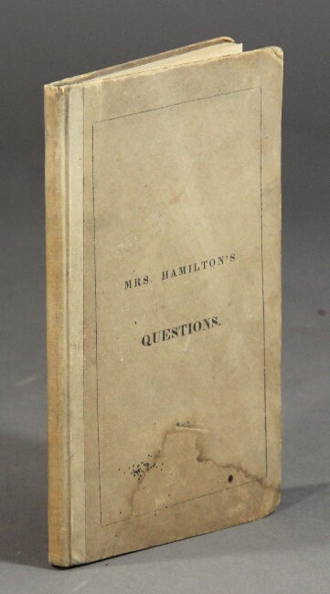 Item #57470 Examples of questions, calculated to excite and exercise the minds of the young. Elizabeth Hamilton.
