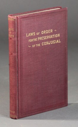 Item #57533 Laws of order for the preservation of the conjugial. A review of a resolution and...