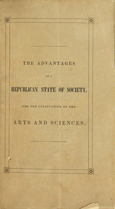 Item #57537 Two lectures on the advantages of a republican condition of society for the promotion...