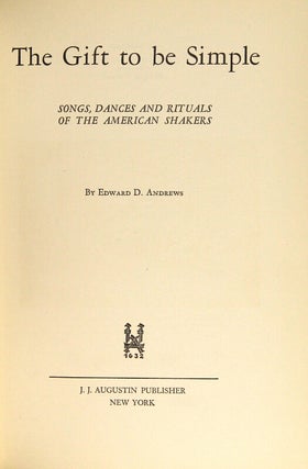 The gift to be simple. Songs, dances, and rituals of the American shakers