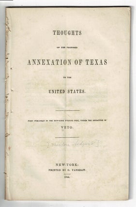 Item #57662 Thoughts on the proposed annexation of Texas to the United States. First published in...