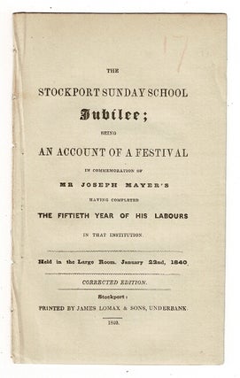 Item #57668 The Stockport Sunday School Jubilee; being an account of a festival in commemoration...