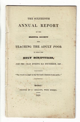 Item #57671 The sixteenth annual report of the Bristol Society for Teaching the Adult Poor to...
