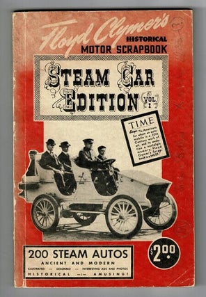 Item #57691 Floyd Clymer's historical motor scrapbook. Steam car edition, vol. 1 [wrapper...