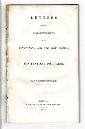 Item #57714 Letters on the comparative merits of the Pennsylvania and New York systems of...