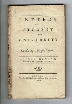 Item #57717 Letters to a student in the university of Cambridge, Massachusetts. John Clarke