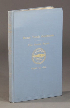 Item #57745 First annual report of the Boston Transit Commission, for the year ending August 15,...