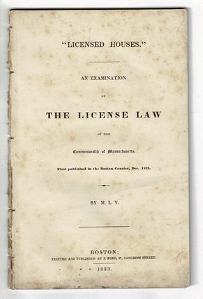 Item #57793 Licensed houses. An examination of the license law of the Commonwealth of...