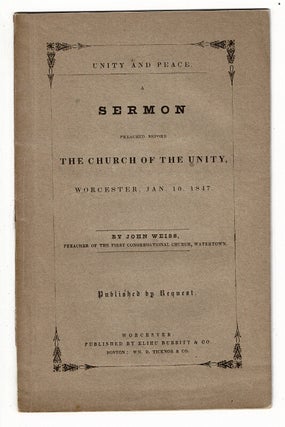 Item #57803 Unity and peace. A sermon preached before the Church of the Unity, Worcester, Jan....