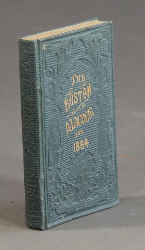 Item #57820 The Boston almanac for the year 1864 ... Issued by George Coolidge, 8 Milk Street