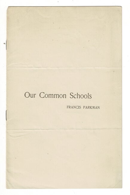Item #57833 Our common schools. Francis Parkman.