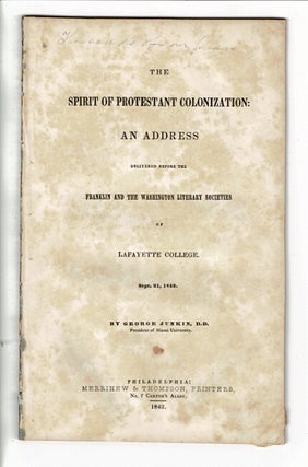 Item #57840 The spirit of Protestant colonization: an address delivered before the Franklin and...