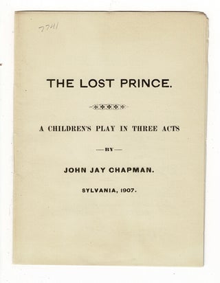 Item #57854 The lost prince. A children's play in three acts. John Jay Chapman