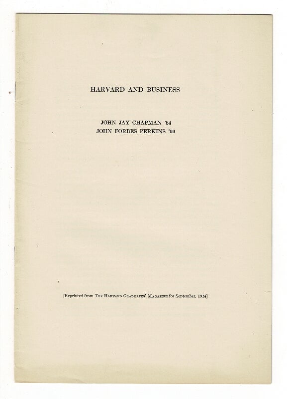 Item #57858 Harvard and business [drop title]. John Jay Chapman, John Forbes Perkins.