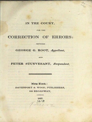 Item #57867 In the Court of Correction of Errors: between George G. Root, appellant, and Peter...