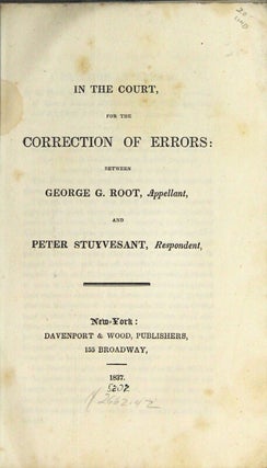 Item #57867 In the Court of Correction of Errors: between George G. Root, appellant, and Peter...