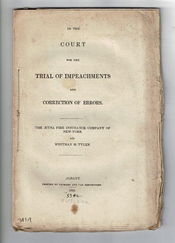 Item #57868 In the court for the trial of impeachments and correction of errors. The Aetna Fire Insurance Company of New-York ads. Whitman M. Tyler