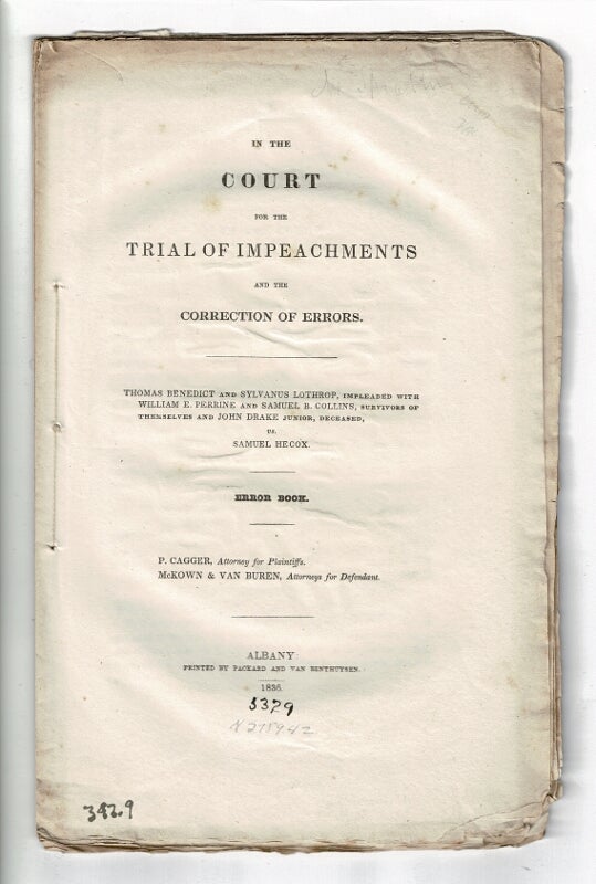 Item #57870 In the court for the trial of impeachments and the correction of errors. Thomas Benedict and Sylvanus Lathrop, impleaded with William E. Perrine and Samuel B. Collins, survivors of themselves and John Drake, Junior, deceased, vs. Samuel Hecox. Error book. P. Cagger, attorney for plaintiffs. McKown & Van Burfen, attorneys for defendant