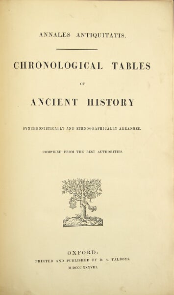 Item #5791 Annales antiquitatis. Chronological tables of ancient history [Middle Ages], [modern history], synchronistically and ethnographically arranged. Compiled from the best authorities.
