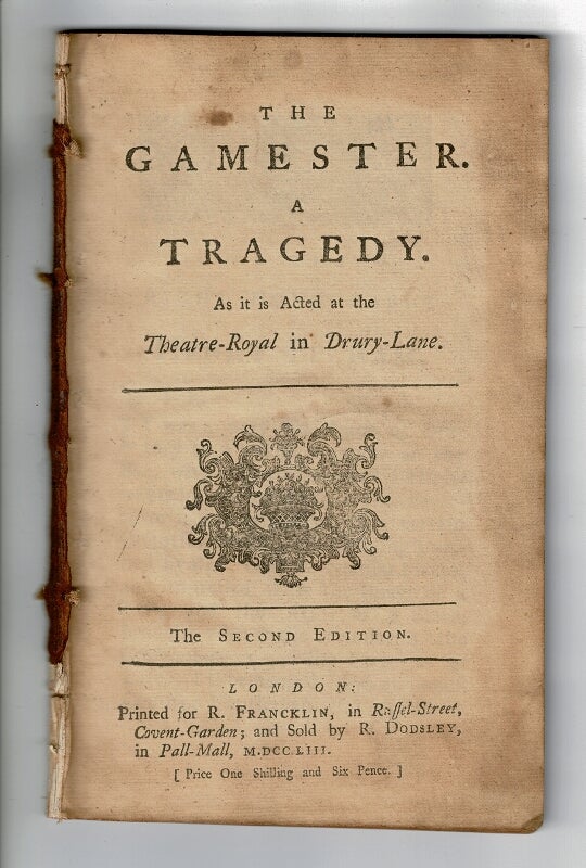 Item #57931 The gamester: a tragedy. As it is acted at the Theatre-Royal in Drury-Lane ... The second edition. Edward Moore.