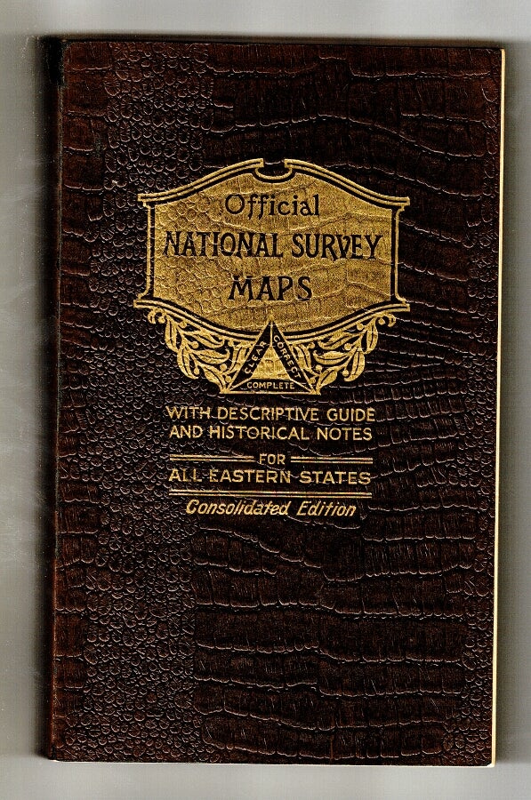 Item #57949 Official National Survey maps with descriptive guide and historical notes for all eastern states. Consolidated edition [cover title]. Lawton V. Crocker, topographer.