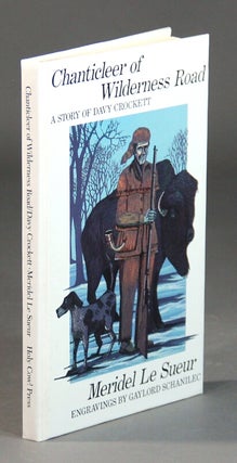 Item #57954 Chanticleer of Wilderness Road: a story of Davy Crockett...Engravings by Gaylord...