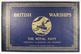 Item #58017 British warships. The Royal Navy completely illustrated and described [wrapper title
