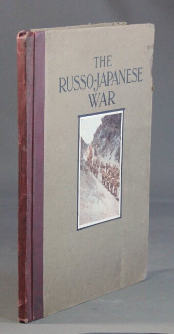 Item #58021 The Russo-Japanese War: a photographic and descriptive review of the great conflict in the Far East. Gathered from the reports, records, cable despatches, photographs, etc., etc., of Collier's war correspondents, Richard Harding Davis [and others]. Together with an account of the great naval battle of the Sea of Japan, by A.T. Mahan